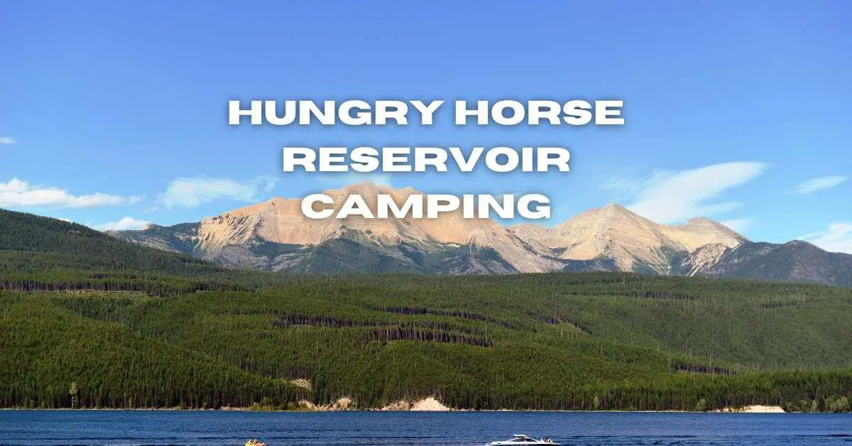 Hungry horse reservoir camping