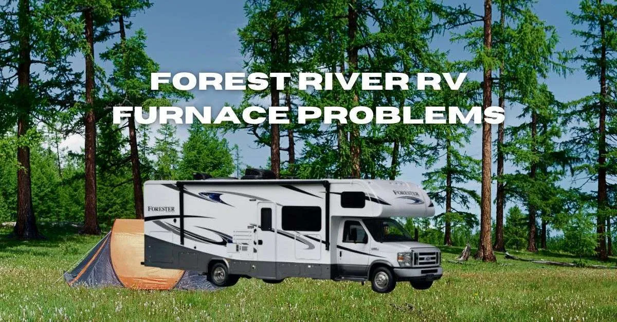 Forest River RV Furnace Problems