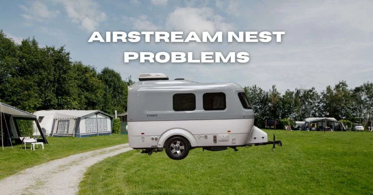 Airstream Nest Problems And the Definitive Fixes