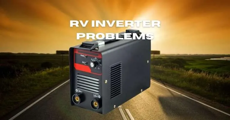 Top RV Inverter Problems and Solutions You Need to Know!