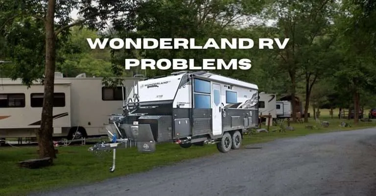 Wonderland RV Problems & Solutions