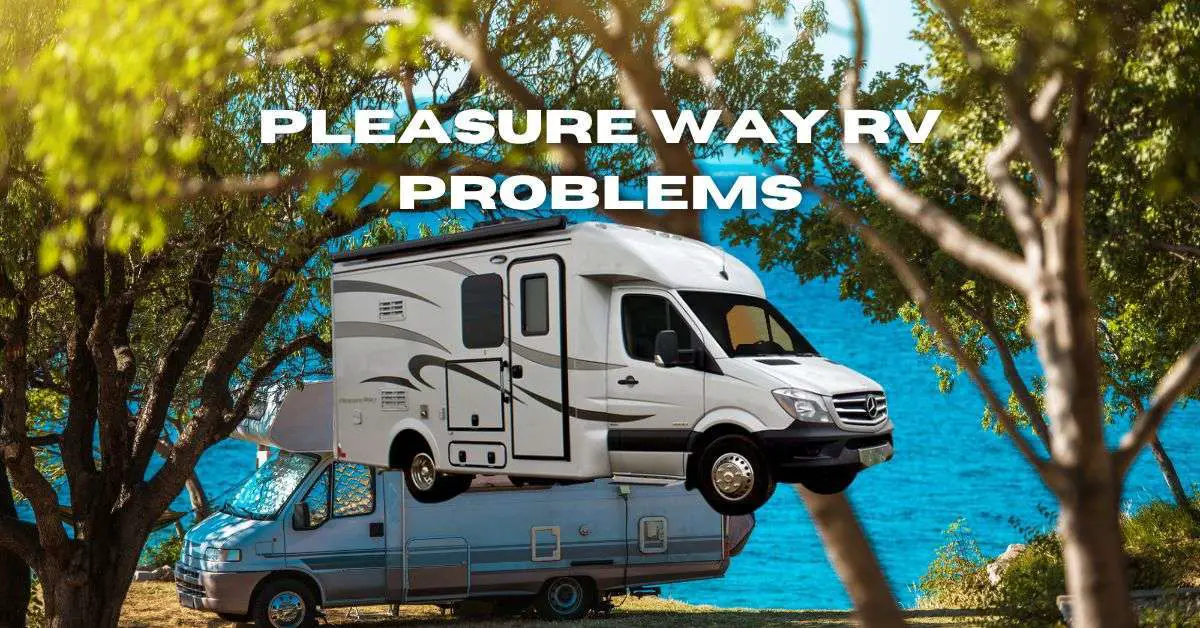 Pleasure Way RV Problems