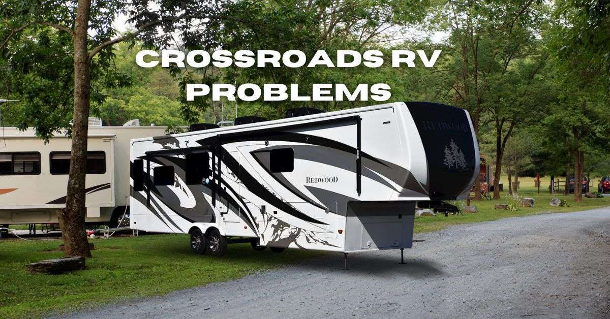 Crossroads RV Problems
