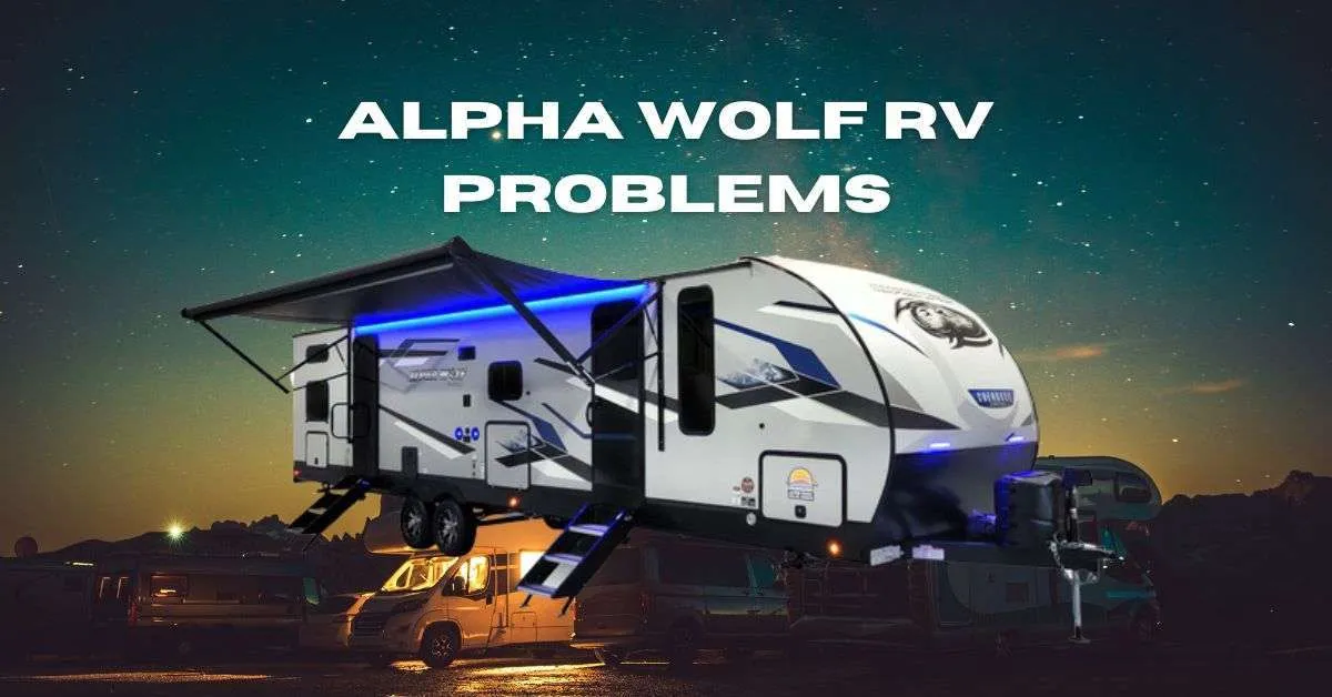 Alpha Wolf RV Problems