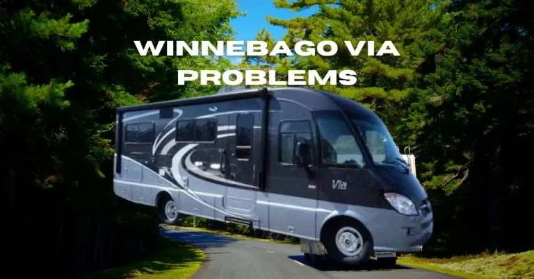 7 Winnebago Via Problems: Common Issues and Solutions