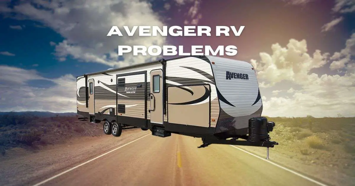 Avenger RV Problems