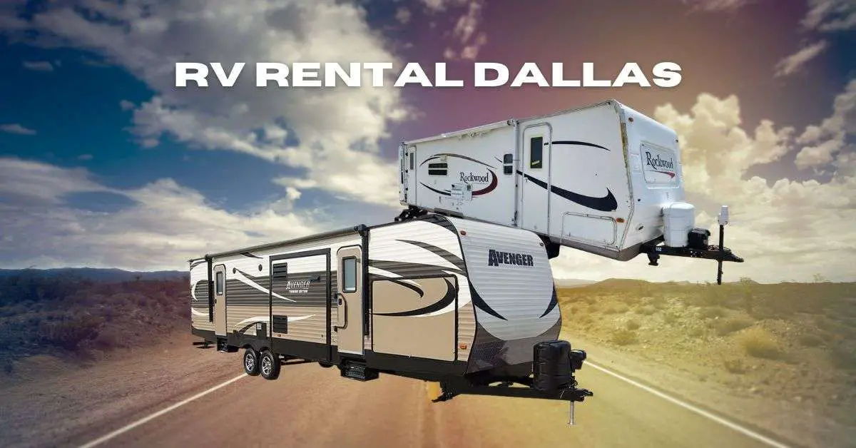 RV Rental Dallas TX Exploring The Vibrant Texan City On Wheels 2024