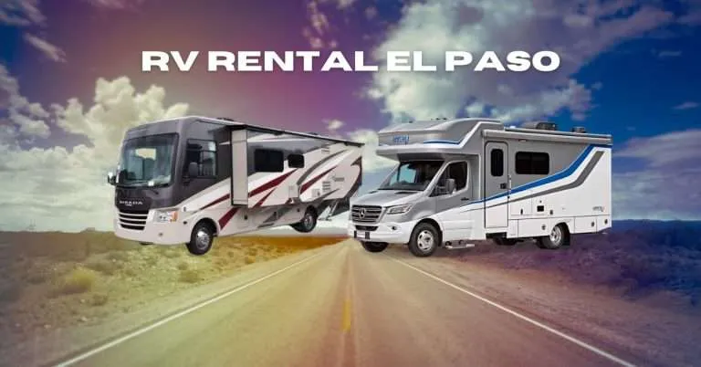 RV Rental El Paso: Exploring the Sun City on Wheels