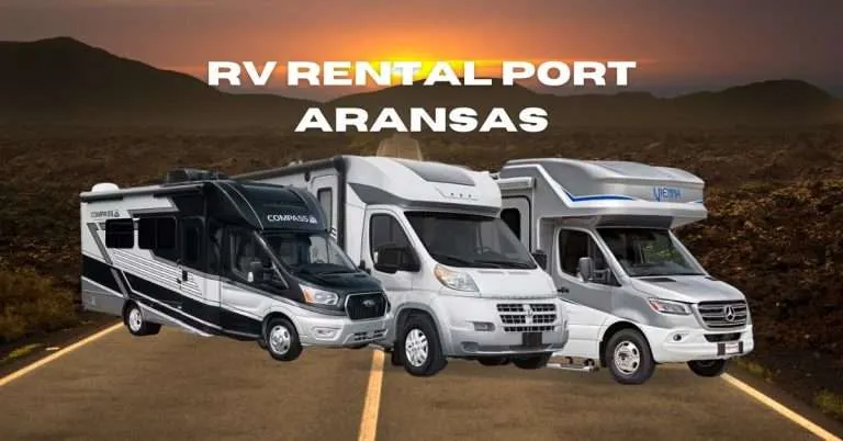 RV Rental Port Aransas: Exploring the Coastal Paradise