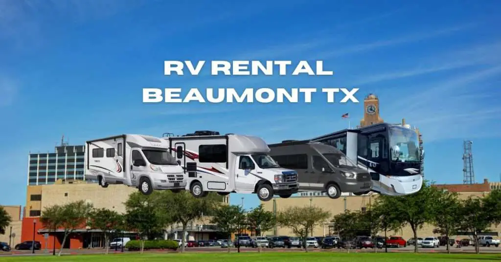 RV Rental Beaumont TX Exploring The Spirit Of Texas In Style 2024
