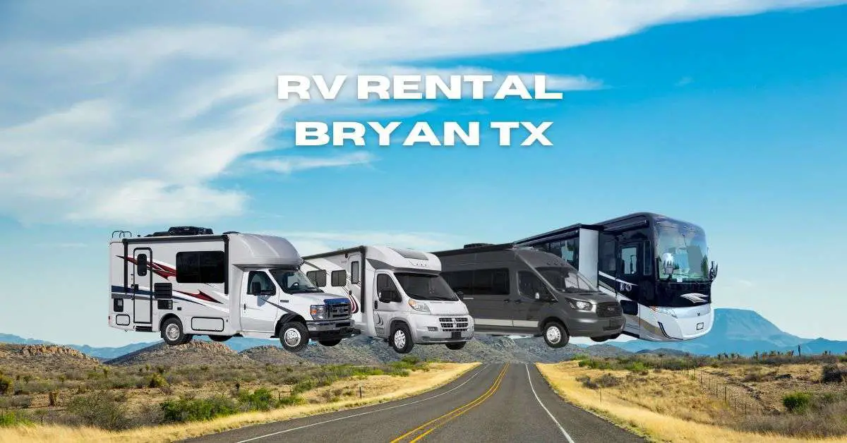 RV Rental Bryan TX: Unleashing the Wild Side of Texas!
