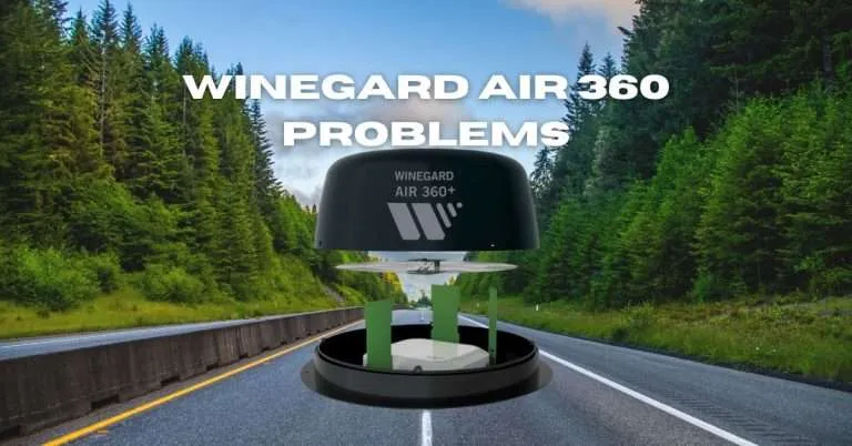 11 Winegard Air 360 Problems and Solutions: Ensuring Optimal Reception