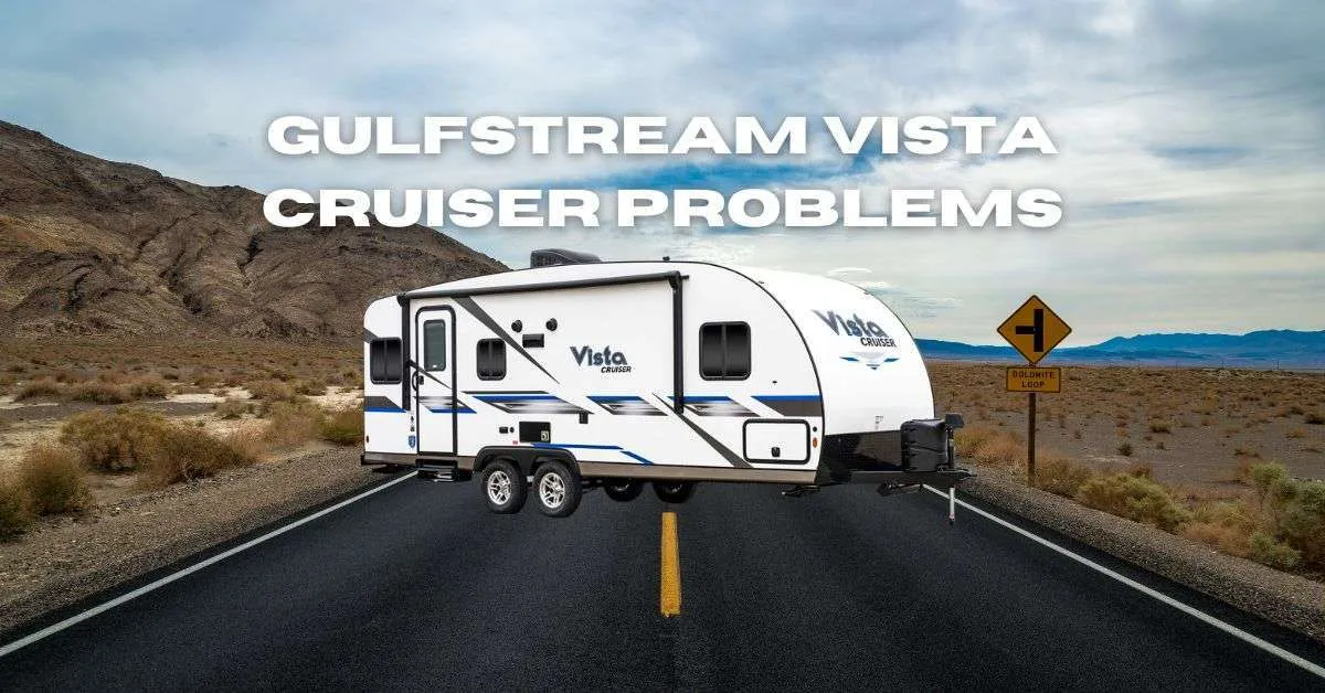 Gulfstream Vista Cruiser Problems